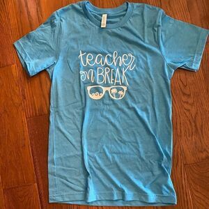 (NWOT) Teacher on Break tee shirt
